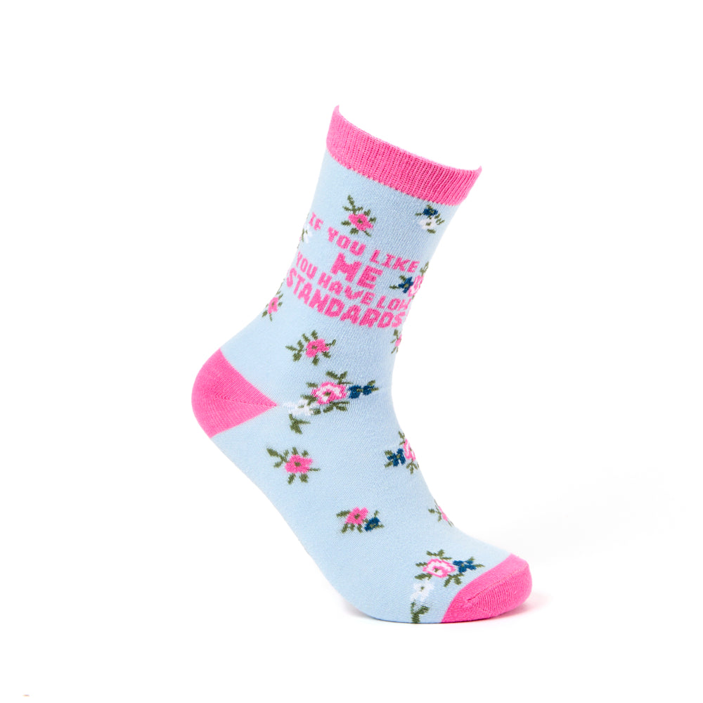 Ladies If You Like Me You Have Low Standards Socks
