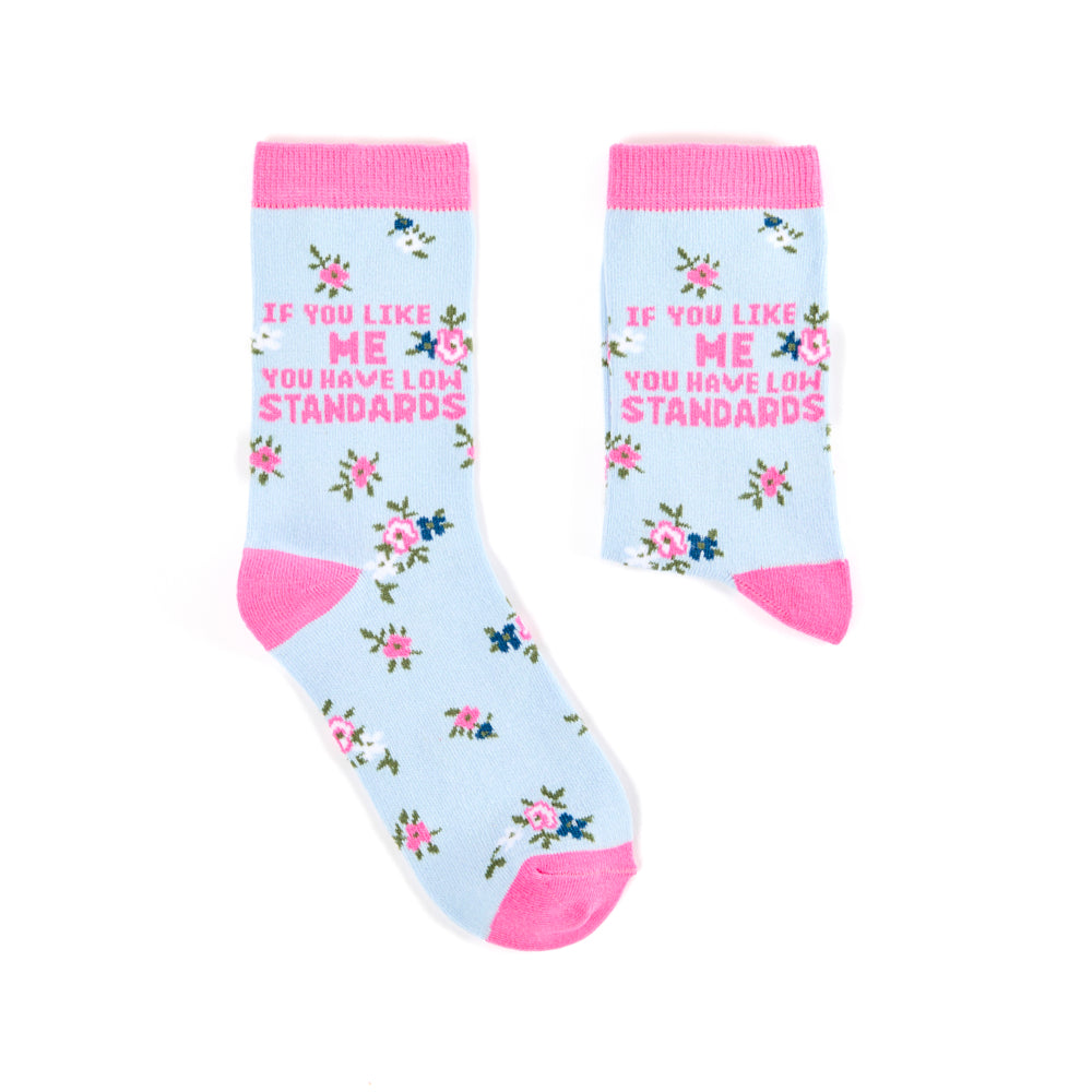 Ladies If You Like Me You Have Low Standards Socks