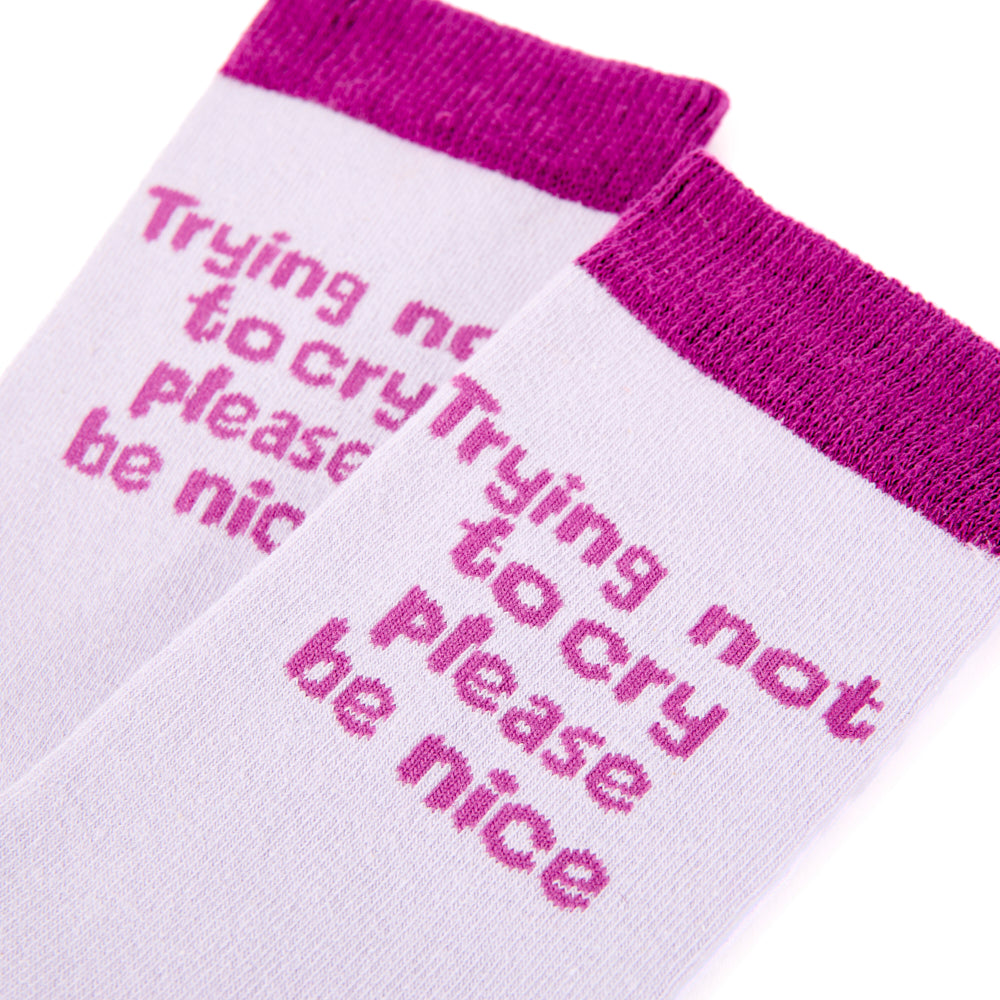 Ladies Trying Not To Cry Please Be Nice Socks